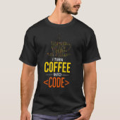 Ich mache Kaffee in Code Computer Geek Coder Progr T-Shirt (Vorderseite)