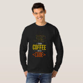 Ich mache Kaffee in Code Computer Geek Coder Progr T-Shirt (Vorne ganz)