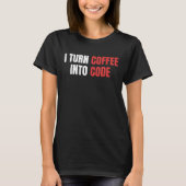 Ich mache Kaffee in Code, weibliche Coder, Program T-Shirt (Vorderseite)