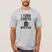 Ich mache Kaffee in Code" Witziger Programmierer T-Shirt (Vorderseite)