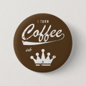 Ich mache Kaffee in KOMs Button (Vorderseite)