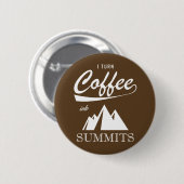 Ich mache Kaffee zu Gipfeln Button (Vorne & Hinten)