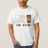 Ich mache Kaffee zu Programmierungscode T-Shirt (Vorderseite)
