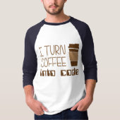 Ich mache Kaffee zu Programmierungscode T-Shirt (Vorderseite)