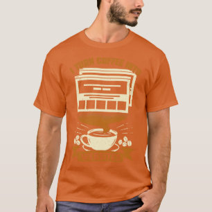 Ich mache Kaffee zu Webseiten-Designer-Geschenk T-Shirt
