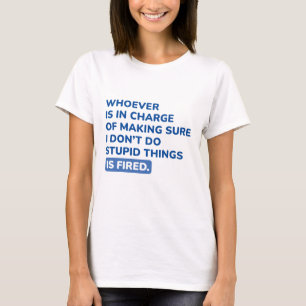 Ich mache keine dummen Dinge T-Shirt