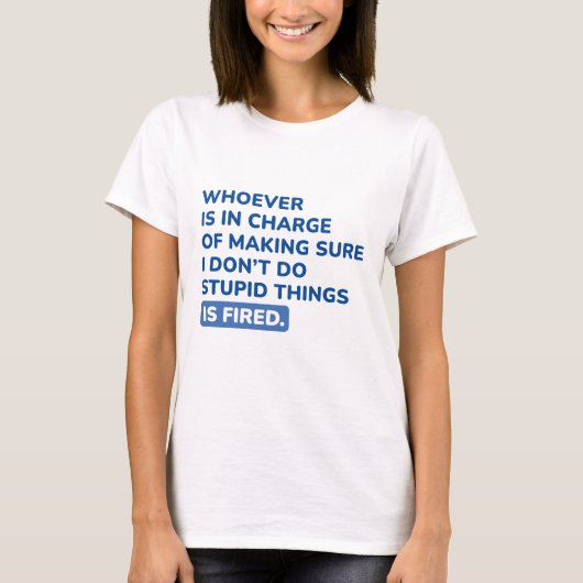 Ich mache keine dummen Dinge T-Shirt (Vorderseite)