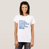 Ich mache keine dummen Dinge T-Shirt (Vorne ganz)