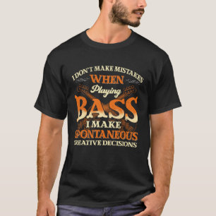 Ich mache keine Fehler beim Bass Bassist Bass G T-Shirt