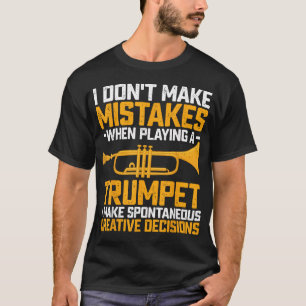 Ich mache keine Fehler beim Trompetespielen T-Shirt