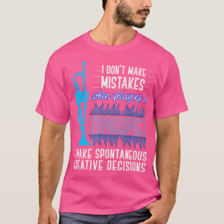 Ich mache keine Fehler, wenn ich Trumpet-Shirt spi T-Shirt
