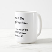 Ich mache keine Komplimente Kaffeetasse (VorderseiteRechts)