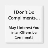 Ich mache keine Komplimente Magnet (Vorne)