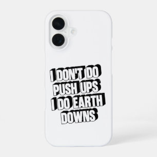 Ich mache keine Liegestütze, ich mache Erdübungen  iPhone 16 Hülle