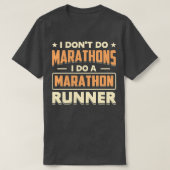Ich mache keine Marathons, ich mache einen Maratho T-Shirt (Design vorne)