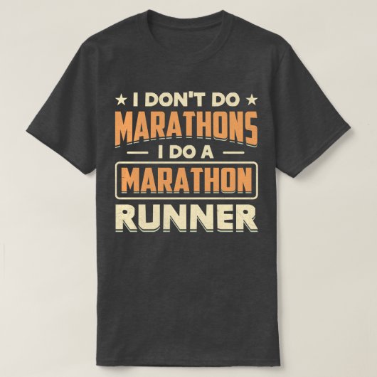Ich mache keine Marathons, ich mache einen Maratho T-Shirt (Design vorne)