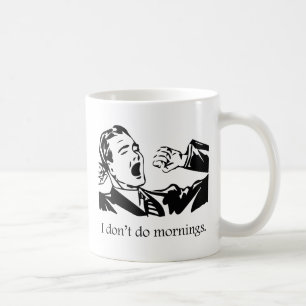 Ich mache keine Morgen Kaffeetasse