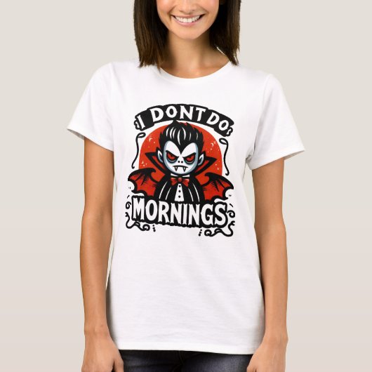 Ich mache keine Morgens Grumpy Vampire Grafik T-Shirt (Vorderseite)