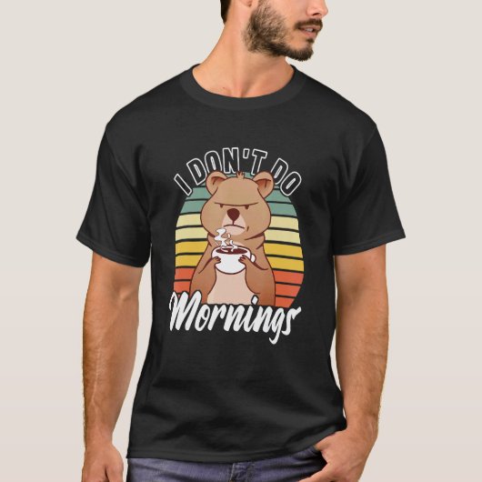 Ich mache keine Morgens Pajamas Grumpy Morning Int T-Shirt (Vorderseite)