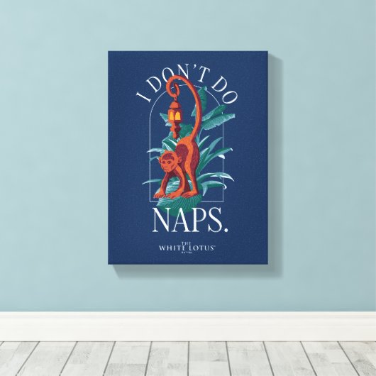Ich mache keine Nickerchen Affe - Der weiße Lotus Leinwanddruck (Insitu (Holzboden))