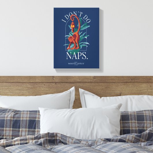 Ich mache keine Nickerchen Affe - Der weiße Lotus Leinwanddruck (Insitu (Schlafzimmer))