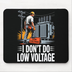 Ich mache keine Niederspannung Hochspannungs-Freil Mousepad