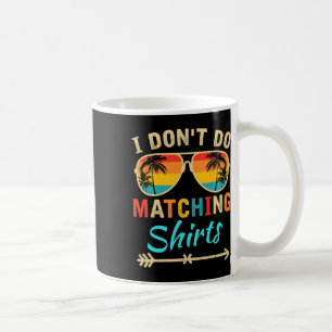 Ich mache keine passenden Shirts, die sich lustig Kaffeetasse