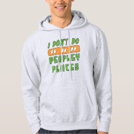 Ich mache keine Peopley Places Hoodie