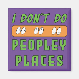 Ich mache keine Peopley Places Magnet