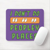 Ich mache keine Peopley Places Mousepad (Mit Mouse)