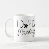 Ich mache keine Tasse am Morgen (Links)