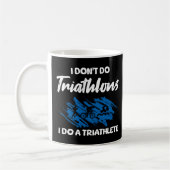 Ich mache keine Triathlons, ich mache einen Triath Kaffeetasse (Links)
