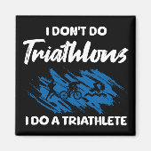 Ich mache keine Triathlons, ich mache einen Triath Magnet (Vorne)