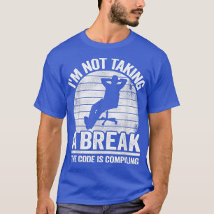 Ich mache keinen Bruch mit der Computerwissenschaf T-Shirt