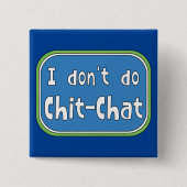 Ich mache keinen Chit-Chat Button (Vorderseite)