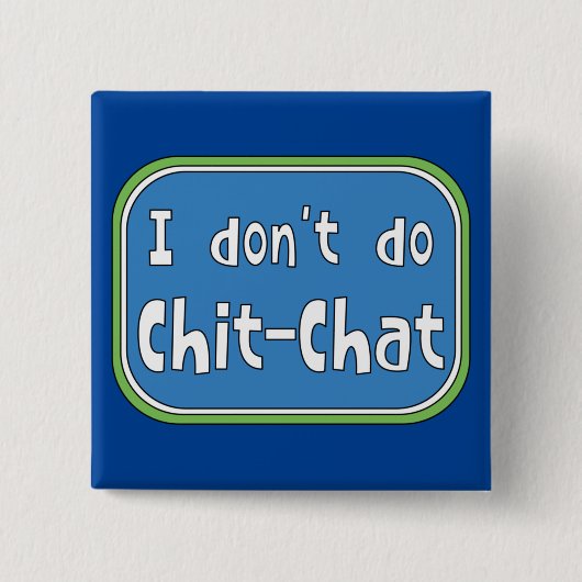Ich mache keinen Chit-Chat Button (Vorderseite)