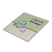 Ich mache keinen Montag! Fliese (Seite)