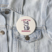 Ich mache keinen Morgen - Graue Katze mit Kaffee Button (Beispiel)