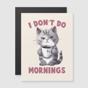Ich mache keinen Morgen - Graue Katze mit Kaffee Magnetkarte