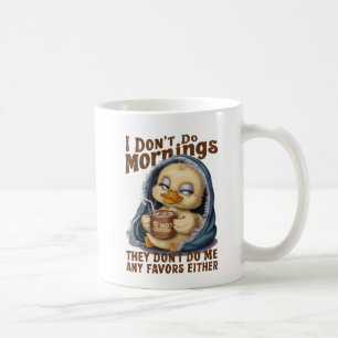 Ich mache keinen Morgen Kaffeetasse