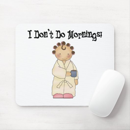 Ich mache keinen Morgen Mousepad (Mit Mouse)