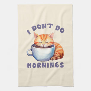 Ich mache keinen Morgen - Niedliche Orangenkatze m Geschirrtuch