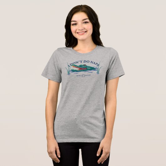 Ich mache keinen Nickerchen-Alligator - Der weiße Tri-Blend Shirt (Vorderseite voll)