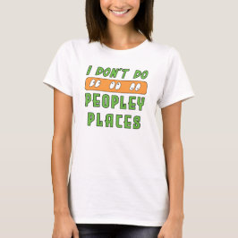 Ich mache keinen Peopley Places T - Shirt