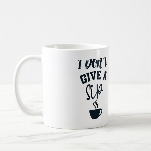Ich mache keinen Sip Funny Coffee Lover Design Kaffeetasse (Links)