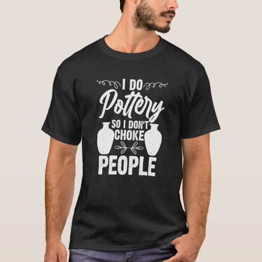 Ich mache Keramik Keramik Clay Maker Pottering Pre T-Shirt (Vorderseite)