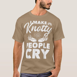 Ich mache Knotty People zu CryMassage Therapist Ma T-Shirt