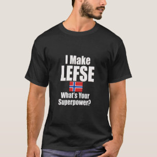 Ich mache Lefse. Was ist dein Superheldentum T-Shirt