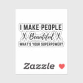 Ich mache Leute schön, was ist deine Supermacht? Aufkleber (Blatt)