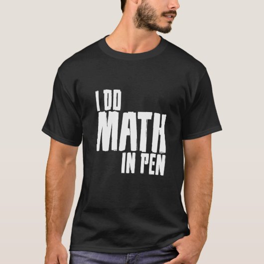 Ich mache Mathe in Pen T-Shirt (Vorderseite)